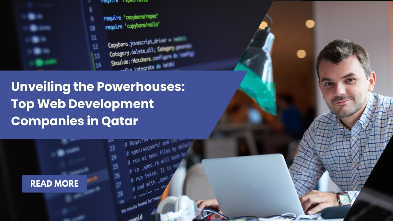 Read more about the article Unveiling the Powerhouses: Top Web Development Companies in Qatar, with WebShark Web Services Leading the Pack