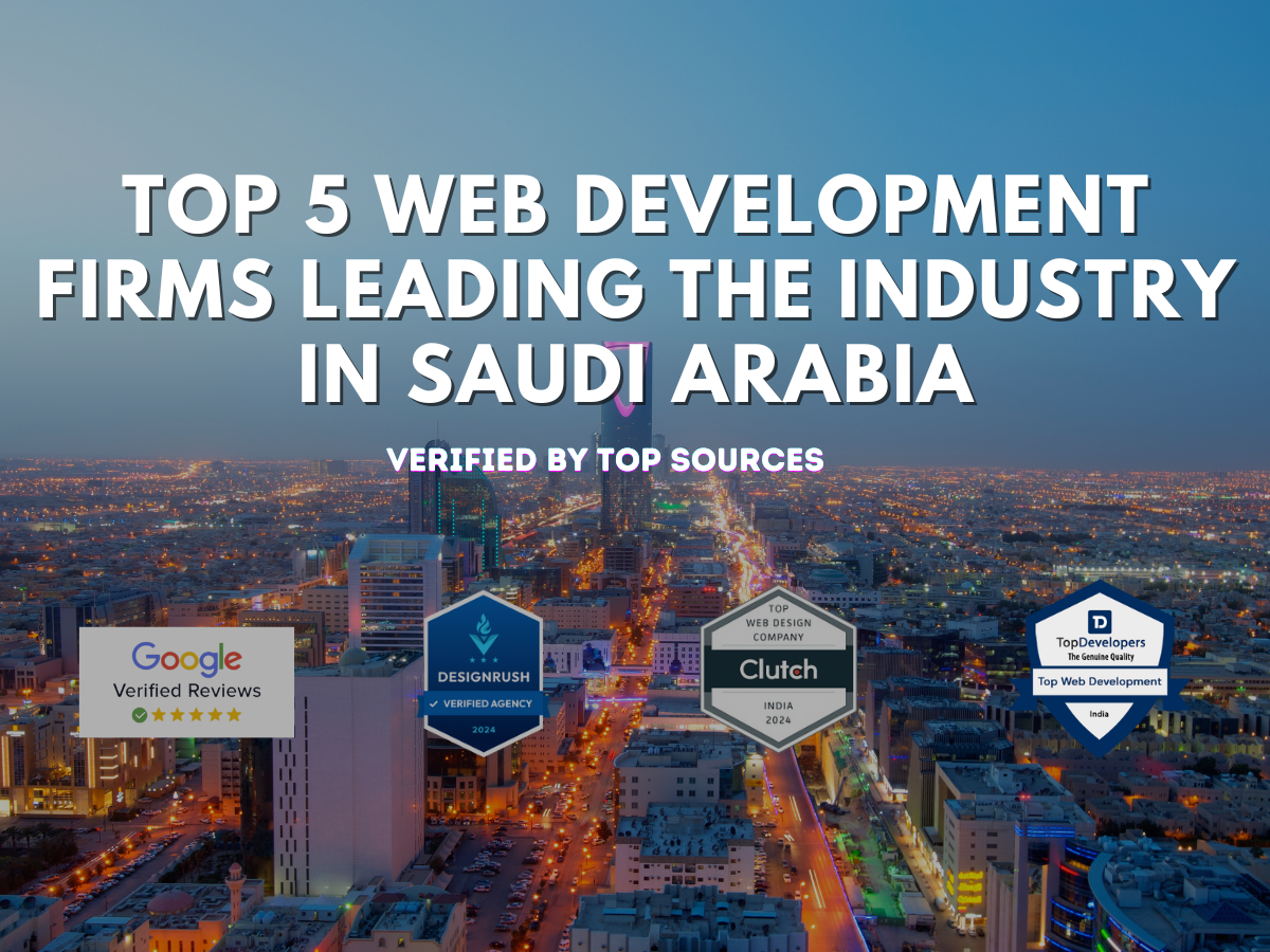 Read more about the article Top 5 Web Development Firms Leading the Industry in Saudi Arabia