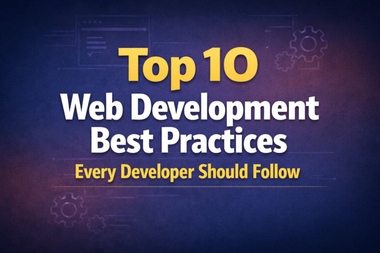 Top 10 Web Development Best Practices